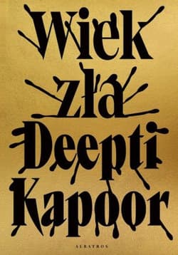 Wiek zła - Deepti Kapoor