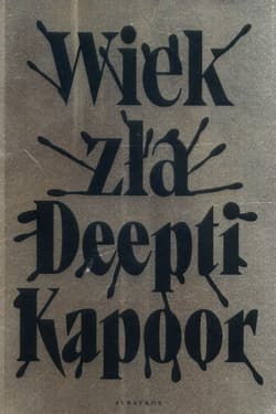 Wiek zła - Deepti Kapoor