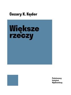 Większe rzeczy - Kęder Konrad C.