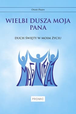 Wielbi dusza moja Pana Duch Święty w moim życiu