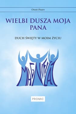 Wielbi dusza moja Pana Duch Święty w moim życiu - Oreste Pesare