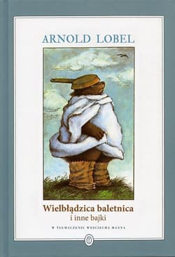 Wielbłądzica baletnica i inne bajki