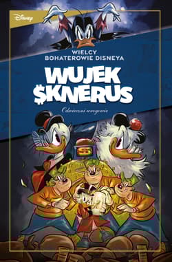 Wielcy bohaterowie Disneya. Wujek Sknerus. Tom 2. Odwieczni wrogowie. „Działanie działa” oraz inne historie - Opracowanie Zbiorowe