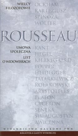 Wielcy Filozofowie 14 Umowa społeczna List o widowiskach - Jean-Jacques Rousseau