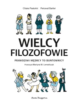 Galeria - zdjęcie nr. 2 - Wielcy filozofowie. Prawdziwi mędrcy to buntownicy