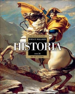 Wielcy Malarze 36 Historia Od Klasycyzmu do Realizmu