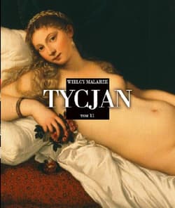 Wielcy Malarze Tom 11 Tycjan - Praca zbiorowa
