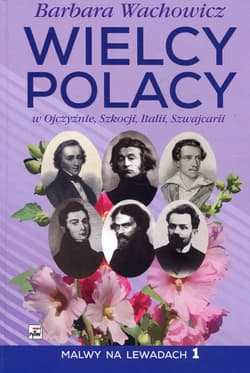 Wielcy Polacy w Ojczyźnie, Szkocji, Italii, Szwajcarii Malwy na Lewadach 1
