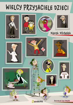 Wielcy przyjaciele dzieci - Marek Michalak
