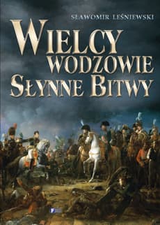Wielcy wodzowie Słynne bitwy