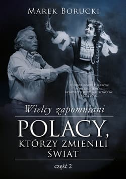 Wielcy zapomniani. Polacy, którzy zmienili świat 2 - ebook - Marek Borucki