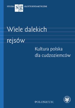 Wiele dalekich rejsów Kultura polska dla cudzoziemców - Potasińska Paulina