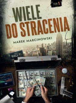 Wiele do stracenia - Marek Marcinkowski