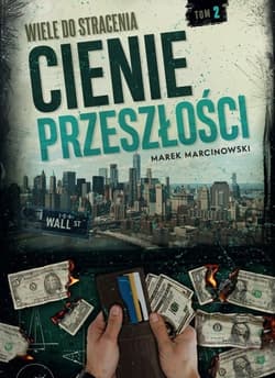 Wiele do stracenia Cienie przeszłości - Marek Marcinowski