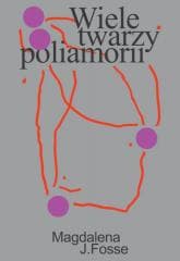 Wiele twarzy poliamorii - Magdalena J. Fosse