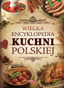Wielka encyklopedia kuchni polskiej - Drewniak Mirosław