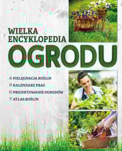 Wielka encyklopedia ogrodu - Agnieszka Gawłowska, Mikołajczyk Joanna