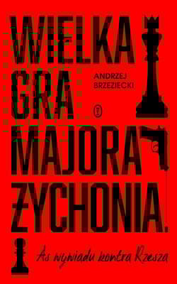 Wielka gra majora Żychonia As wywiadu kontra Rzesza - Andrzej Brzeziecki