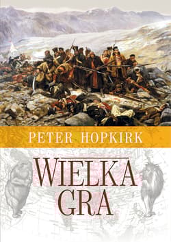 Wielka Gra Sekretna wojna o Azję Środkową