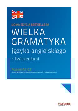 Wielka gramatyka języka angielskiego. Wielka gramatyka wyd. 4 - Aleksandra Borowska