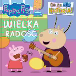 Wielka historia. Co za historia. Świnka Peppa - Opracowanie Zbiorowe