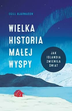 Wielka historia małej wyspy. Jak Islandia zmieniła świat