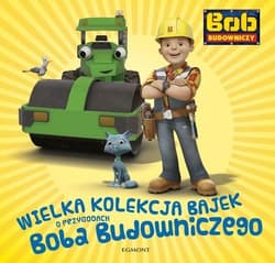 Wielka kolekcja bajek o Bobie Budowniczym - Jamrógiewicz Marta