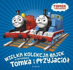 Wielka kolekcja bajek o przygodach Tomka i przyjaciół - Opracowanie Zbiorowe