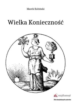 Wielka Konieczność - Marek Kubiński