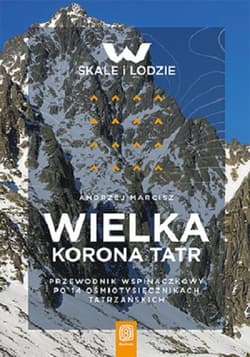 Wielka Korona Tatr Przewodnik wspinaczkowy po 14 ośmiotysięcznikach tatrzańskich