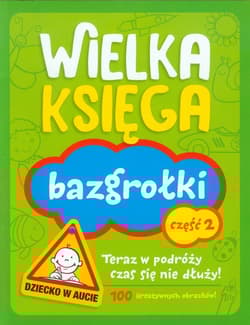 Wielka księga. Bazgrołki. Część 2. Teraz w podróży czas się nie dłuży!