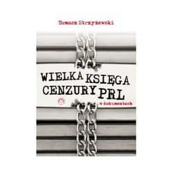 Wielka księga cenzury PRL w dokumentach - Tomasz Strzyżewski