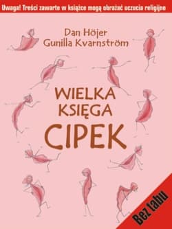Wielka księga cipek. Bez tabu - Dan Höjer, Gunilla Kvarnstrom