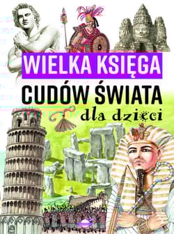 Wielka księga cudów świata dla dzieci