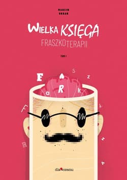 Wielka Księga Fraszkoterapii Tom 1