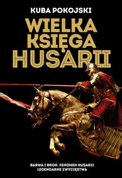 Wielka księga husarii - ebook - Kuba Pokojski