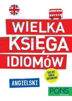 Wielka księga idiomów Angielski PONS - Opracowanie Zbiorowe