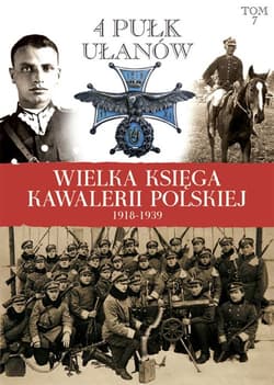 Wielka Księga Kawalerii Polskiej 1918-1939 Tom 7 4 Pułk Ułanów Zaniemeńskich - Praca zbiorowa