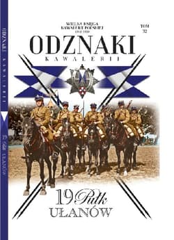 Wielka Księga Kawalerii Polskiej Odznaki Kawalerii Tom 32 19 Pułk Ułanów