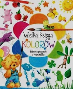 Wielka księga kolorów Zabawna przygoda w krainie barw - Anna Wiśniewska