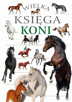 Wielka Księga Koni - Opracowanie Zbiorowe