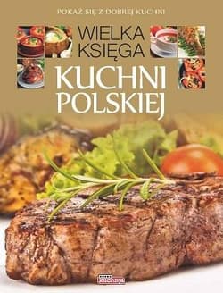 Wielka księga kuchni polskiej - Opracowanie Zbiorowe