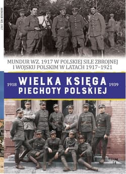 Wielka Księga Piechoty Polskiej Tom 54 Mundur WZ.1917 - Piotr Krukowski