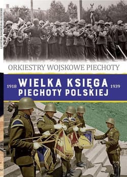 Wielka Księga Piechoty Polskiej Tom  57 Orkiestry Wojskowe Piechoty