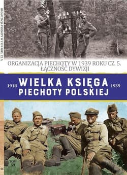 Wielka Księga Piechoty Polskiej Tom 59 Organizacja piechoty w 1939 cz.5 Łączność Dywizji