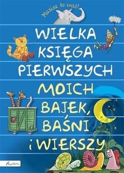 Wielka księga pierwszych moich bajek baśni i wierszy