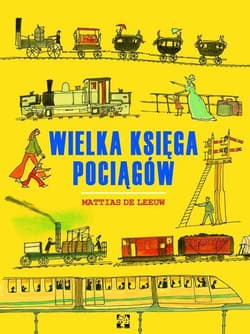 Wielka księga pociągów - Mattias Leeuw