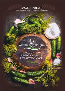 Wielka księga polskich produktów regionalnych