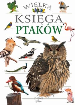 Wielka Księga Ptaków - Opracowanie Zbiorowe