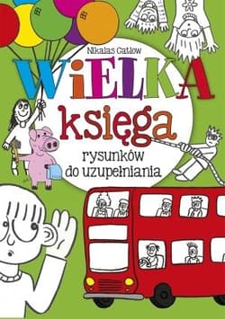 Wielka księga rysunków do uzupełniania - Nikalas Gatlow